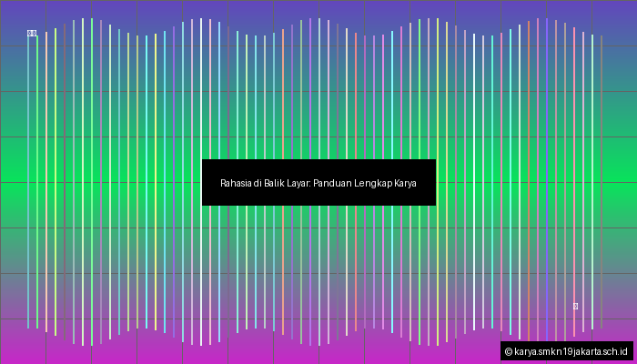 Rahasia di Balik Layar: Panduan Lengkap Karya